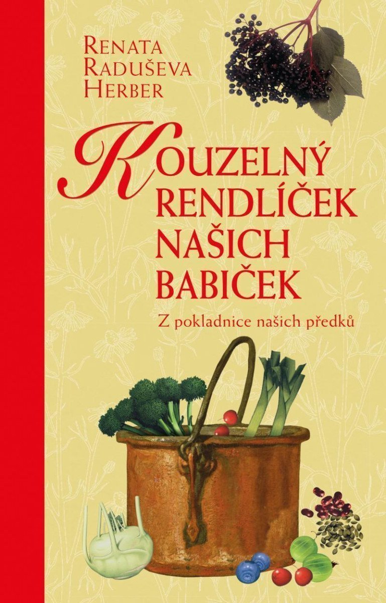 Kouzelný rendlíček našich babiček - Z pokladnice našich předků – Raduševa Herber Renata