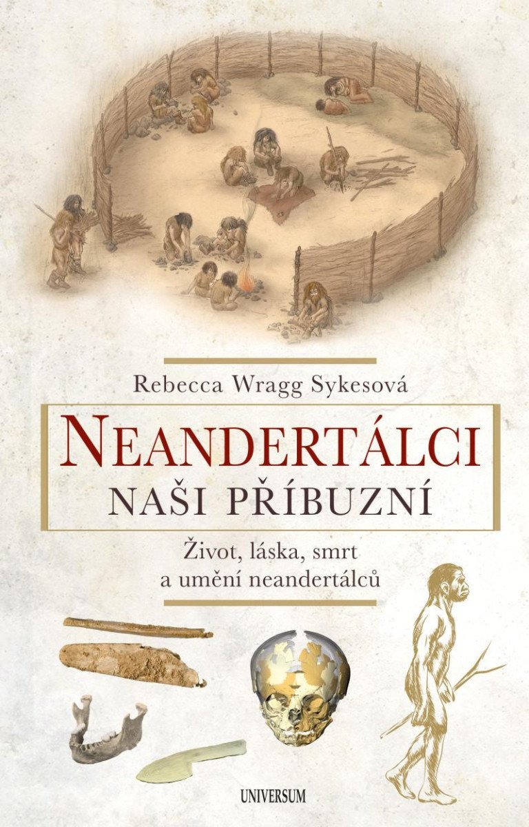 Neandertálci – Naši příbuzní – Wragg Sykesová Rebecca