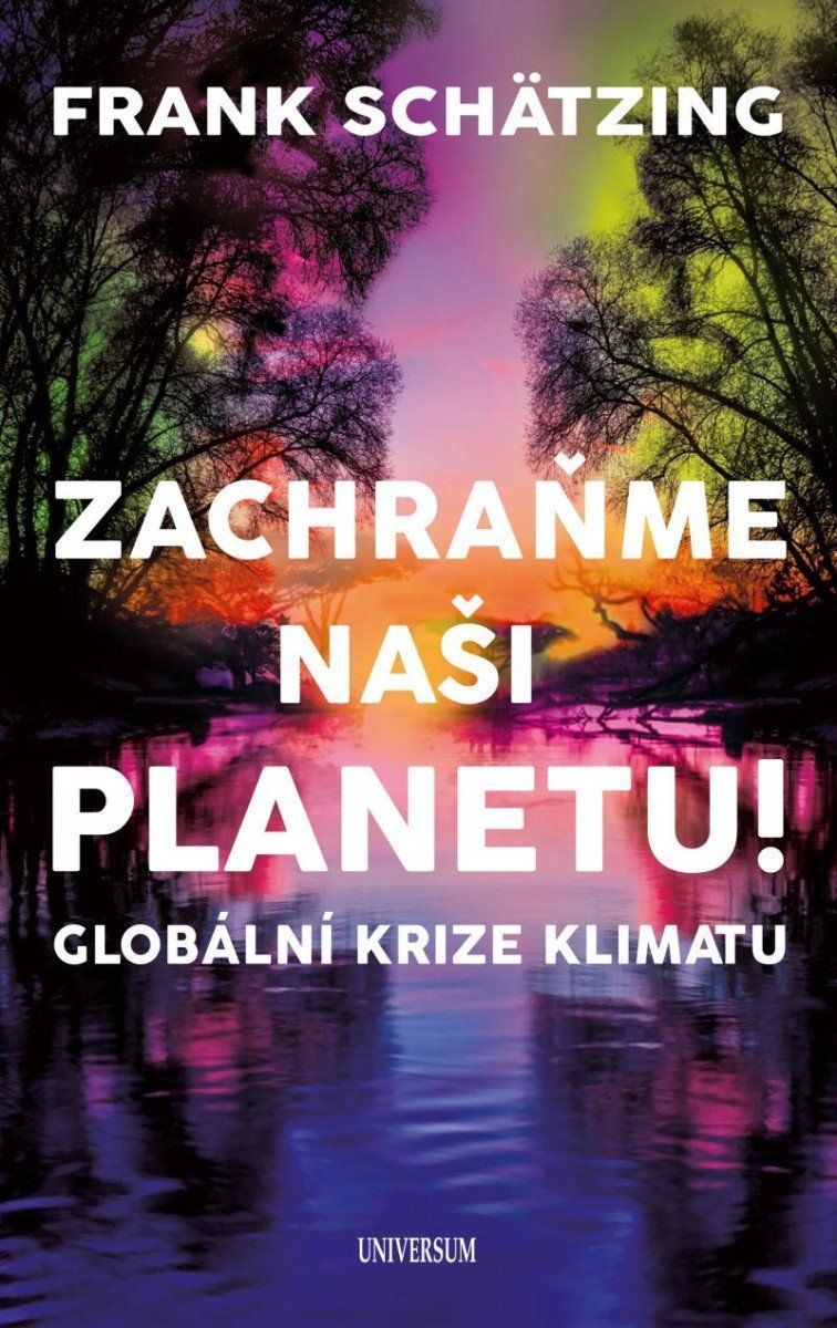Zachraňme naši planetu Globální krize klimatu – Schätzing Frank