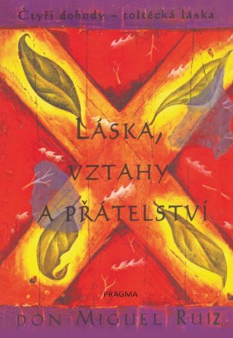 Láska vztahy a přátelství – Ruiz Don Miguel