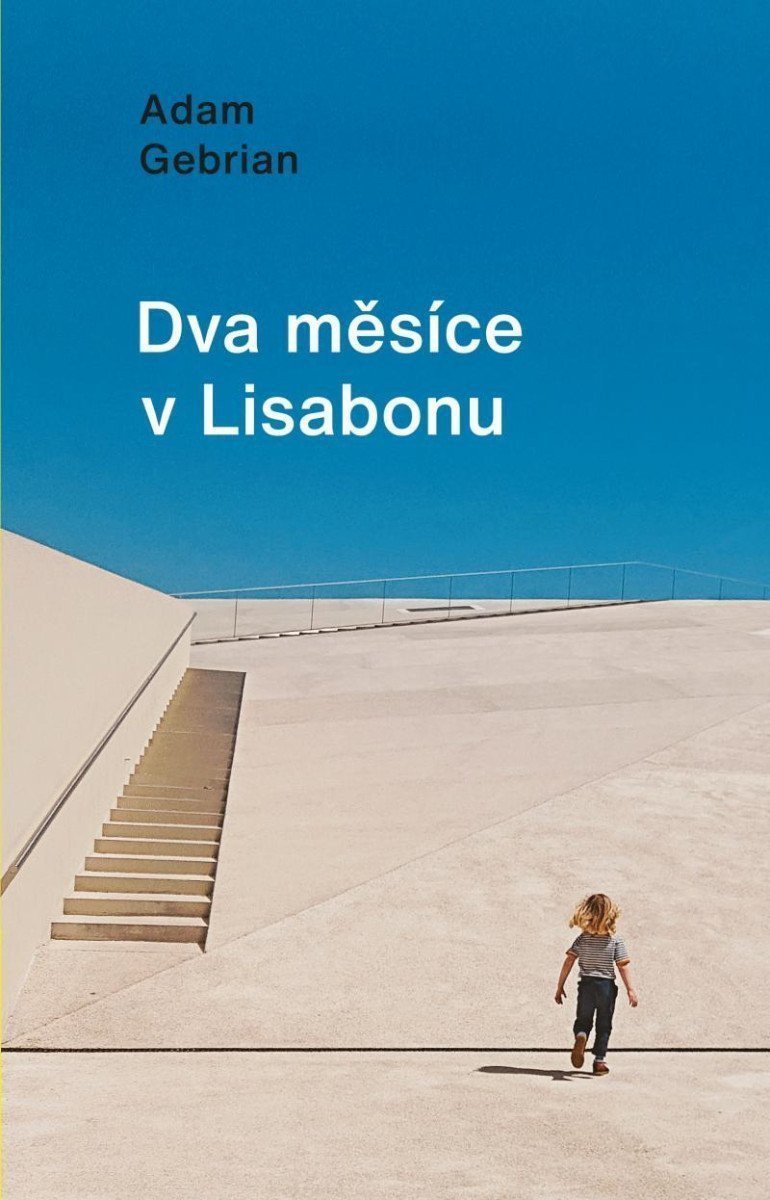 Dva měsíce v Lisabonu – Gebrian Adam
