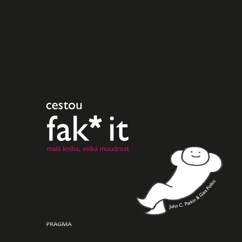Cestou fak it malá kniha velká moudrost – Parkin John C