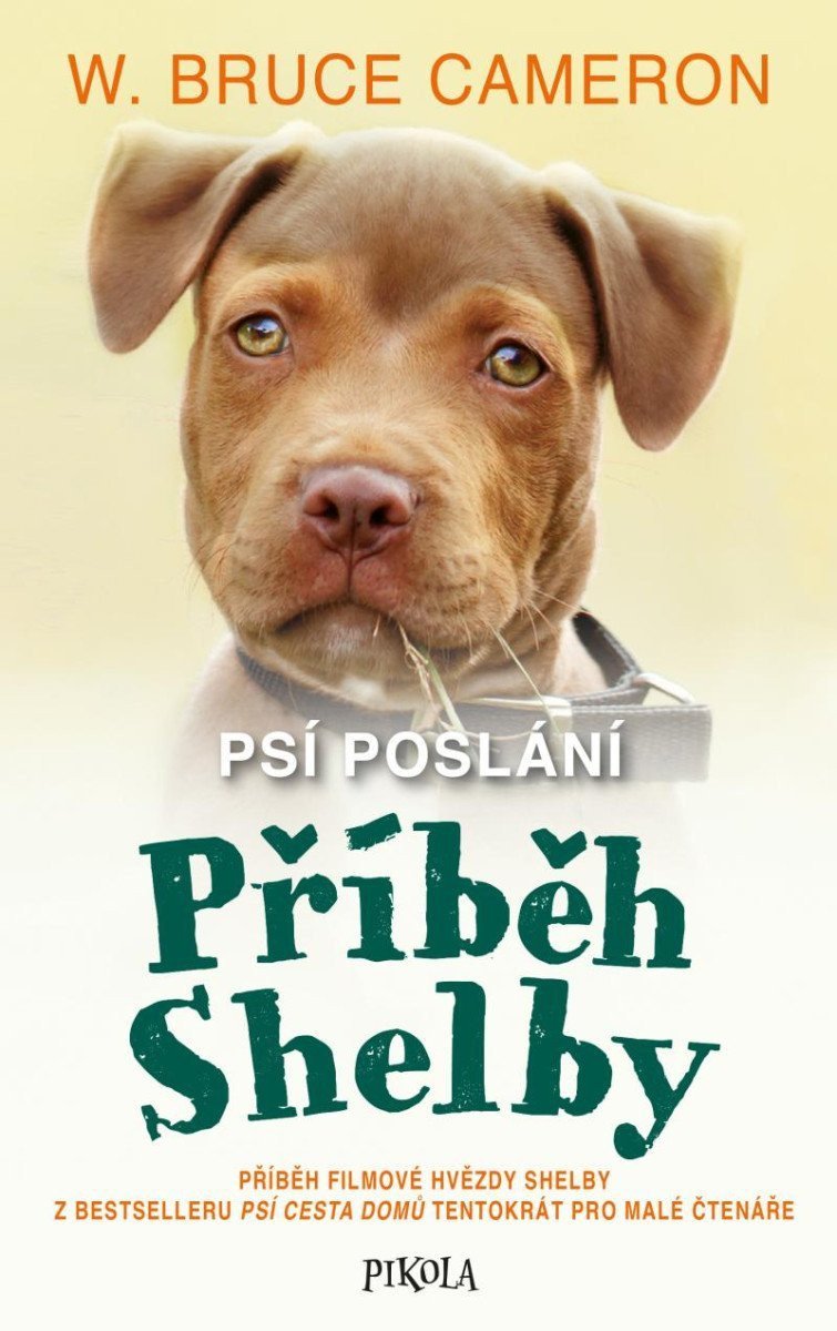 Psí poslání Příběh Shelby – Cameron W Bruce