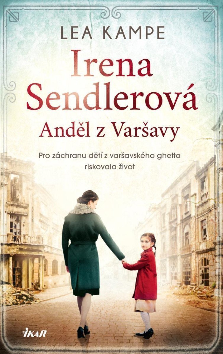 Irena Sendlerová Anděl z Varšavy – Kampe Lea