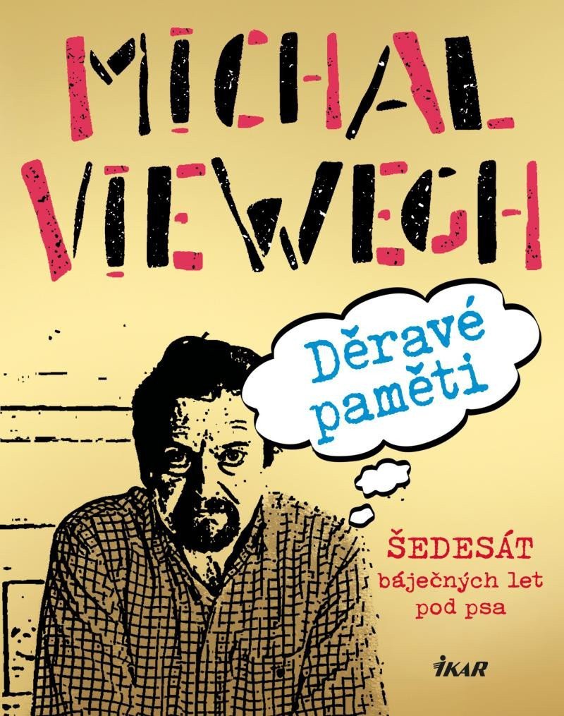 Děravé paměti - Šedesát báječných let pod psa – Viewegh Michal
