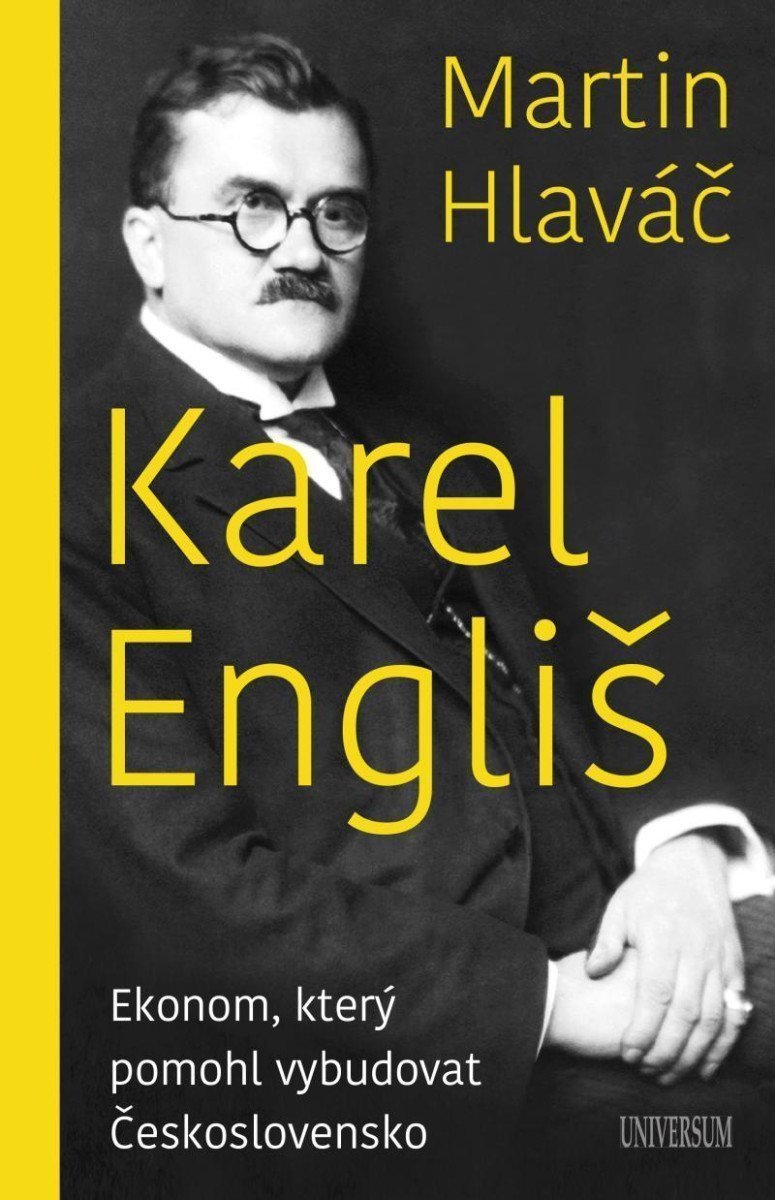 Karel Engliš – Ekonom který pomohl vybudovat Československo – Hlaváč Martin