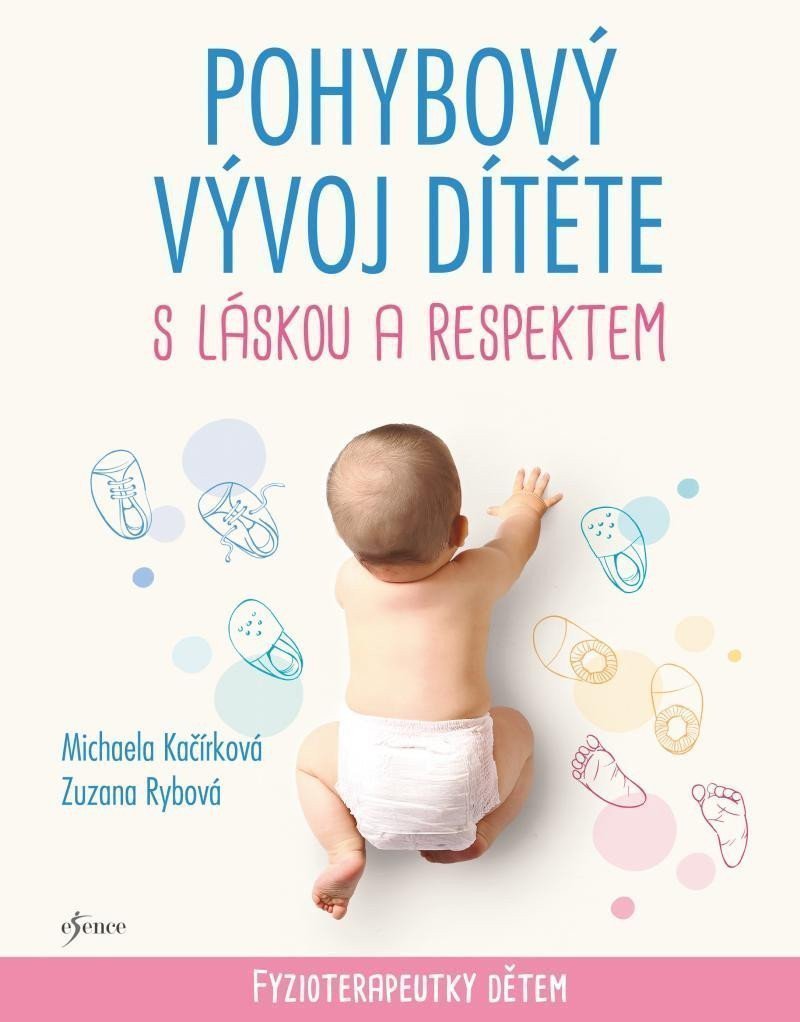 Pohybový vývoj dítěte s láskou a respektem - Fyzioterapeutky dětem – Kačírková Michaela