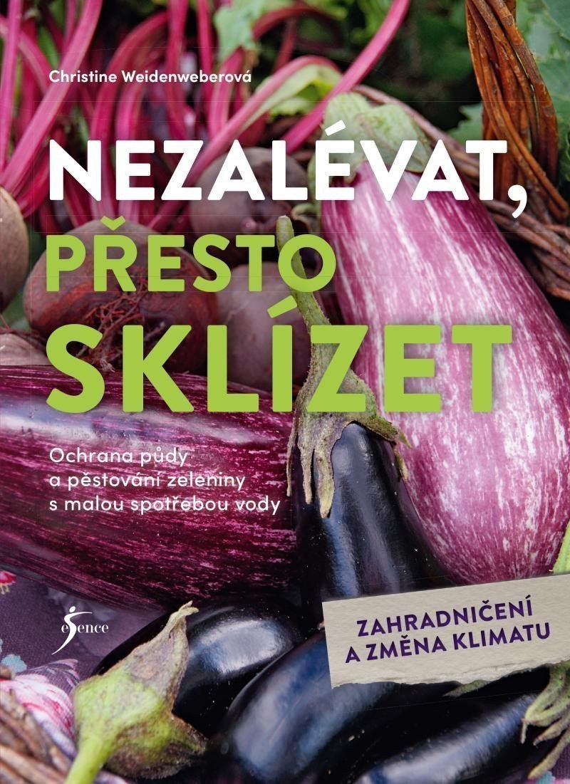 Nezalévat přesto sklízet – Weidenweberová Christine