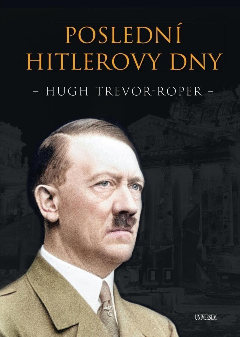 Poslední Hitlerovy dny – Hugh Trevor-Roper