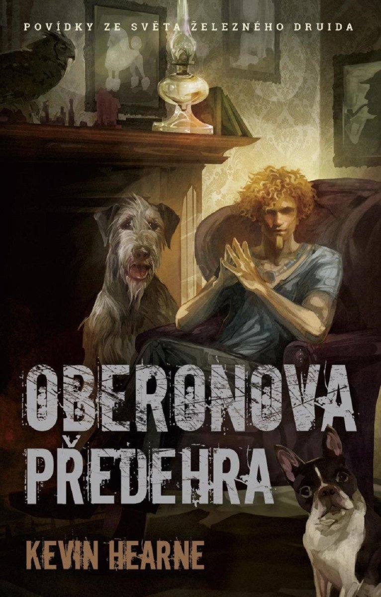 Oberonova předehra - sbírka povídek – Hearne Kevin