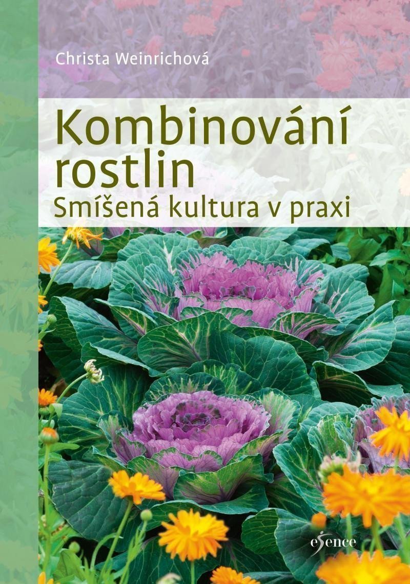 Kombinování rostlin - Smíšená kultura v praxi – Weinrichová Christina