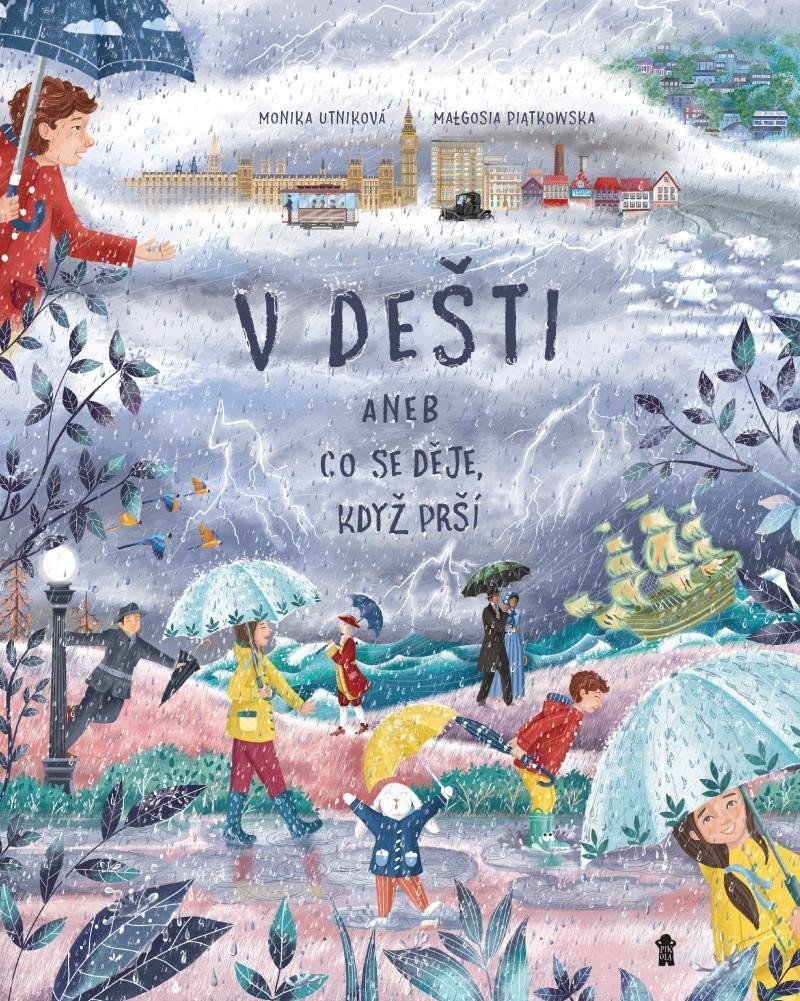 V dešti aneb Co se děje když prší – Utniková Monika