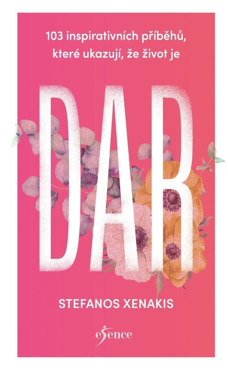 103 inspirativních příběhů které ukazují že život je DAR – Xenakis Stefanos