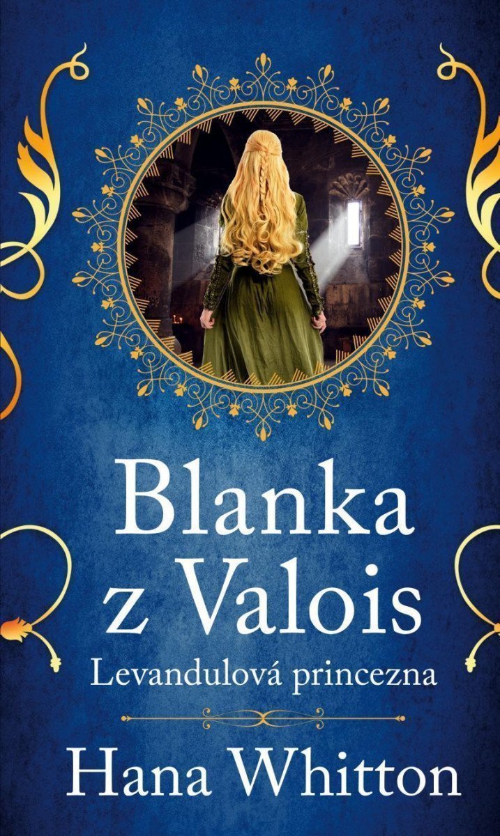 Blanka z Valois – Levandulová princezna – Whitton Hana