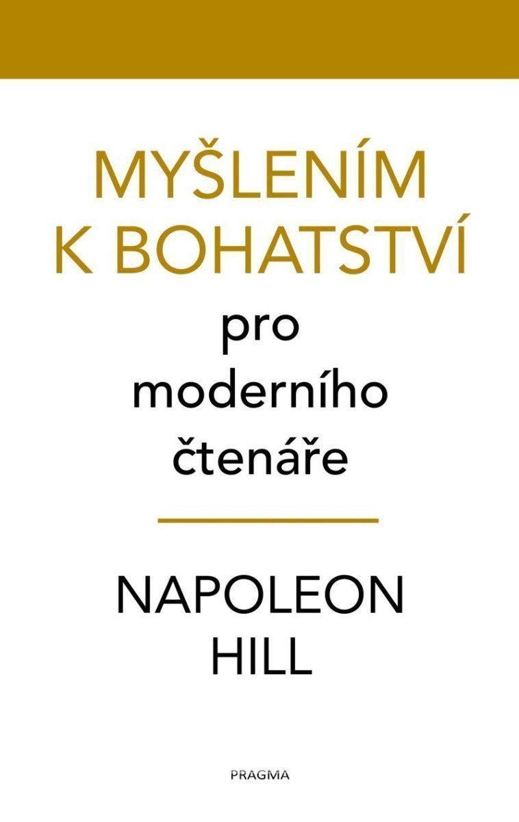 Myšlením k bohatství pro moderního čtenáře – Hill Napoleon