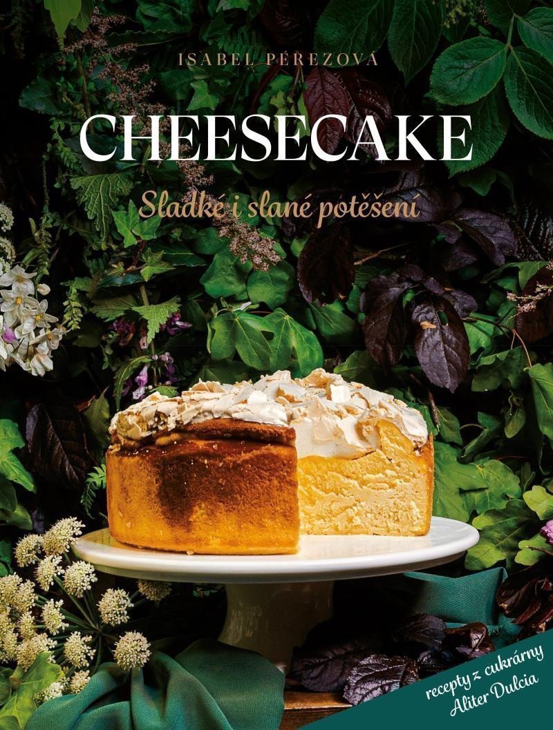 Cheesecake Sladké i slané potěšení – Pérezová Isabel