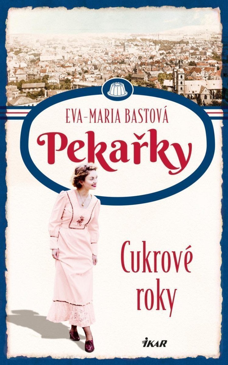 PEKAŘKY Cukrové roky – Bastová Eva-Maria