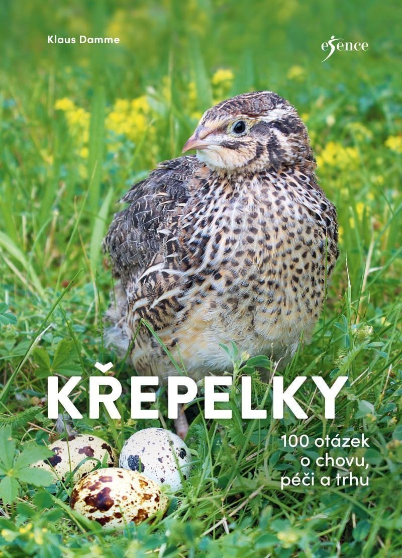 Křepelky - 100 otázek o plemenech chovu marketingu – Damme Klaus