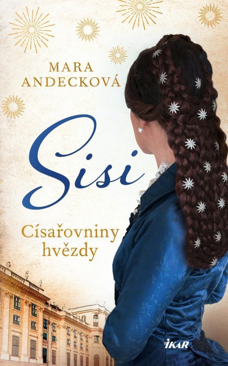 SISI Císařovniny hvězdy – Andecková Mara