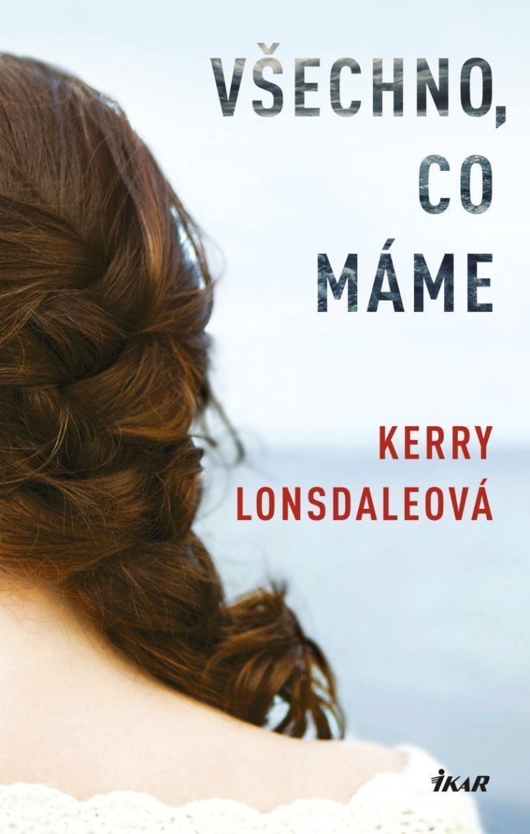 Všechno co máme – Lonsdaleová Kerry
