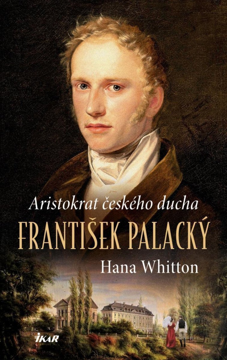 František Palacký – Aristokrat českého ducha – Whitton Hana