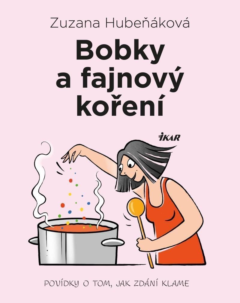 Bobky a fajnový koření – Hubeňáková Zuzana
