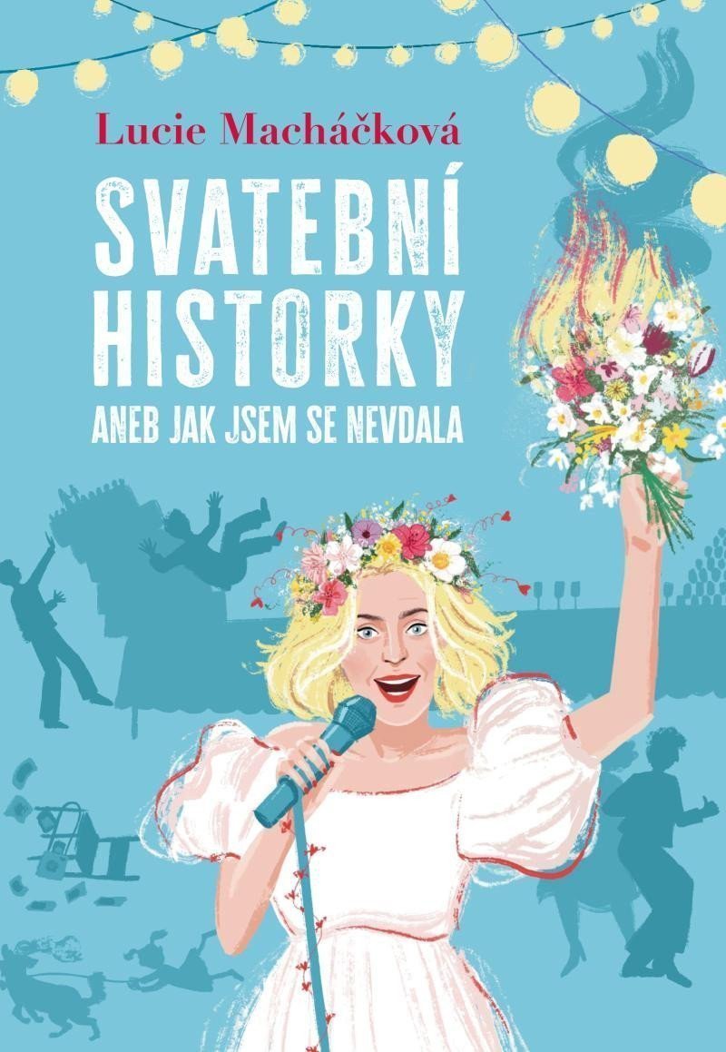 Svatební historky aneb Jak jsem se nevdala – Macháčková Lucie