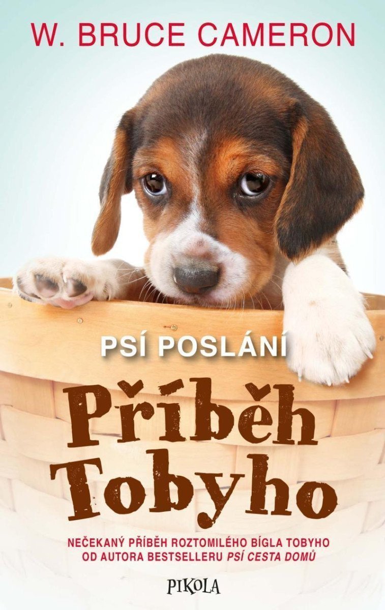 Psí poslání Příběh Tobyho – Cameron W Bruce