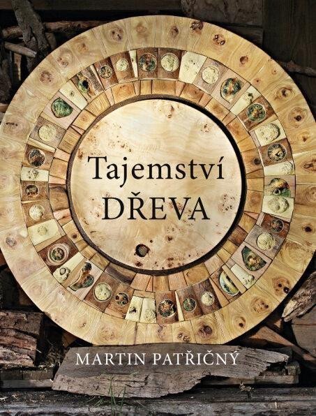 Tajemství dřeva – Patřičný Martin
