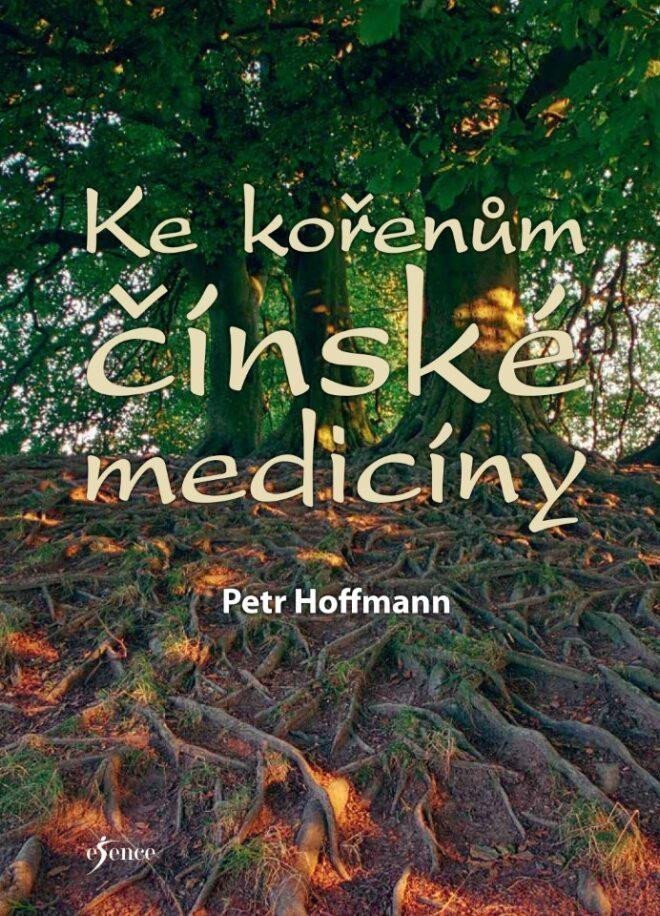Ke kořenům čínské medicíny – Hoffmann Petr