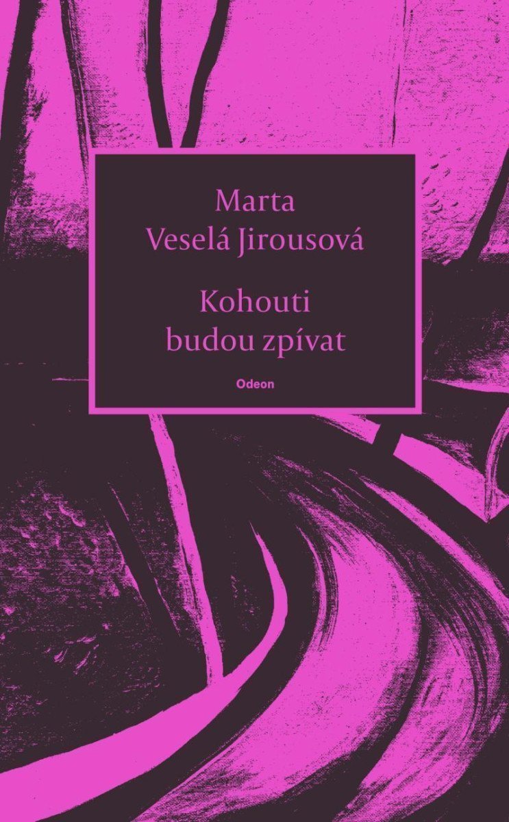 Kohouti budou zpívat – Veselá Jirousová Marta