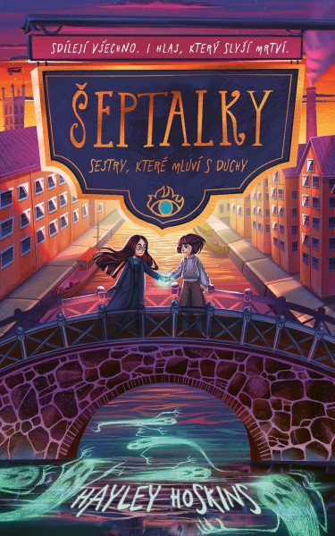Šeptalky: Sestry, které mluví s duchy – Hoskins Hayley (2026)