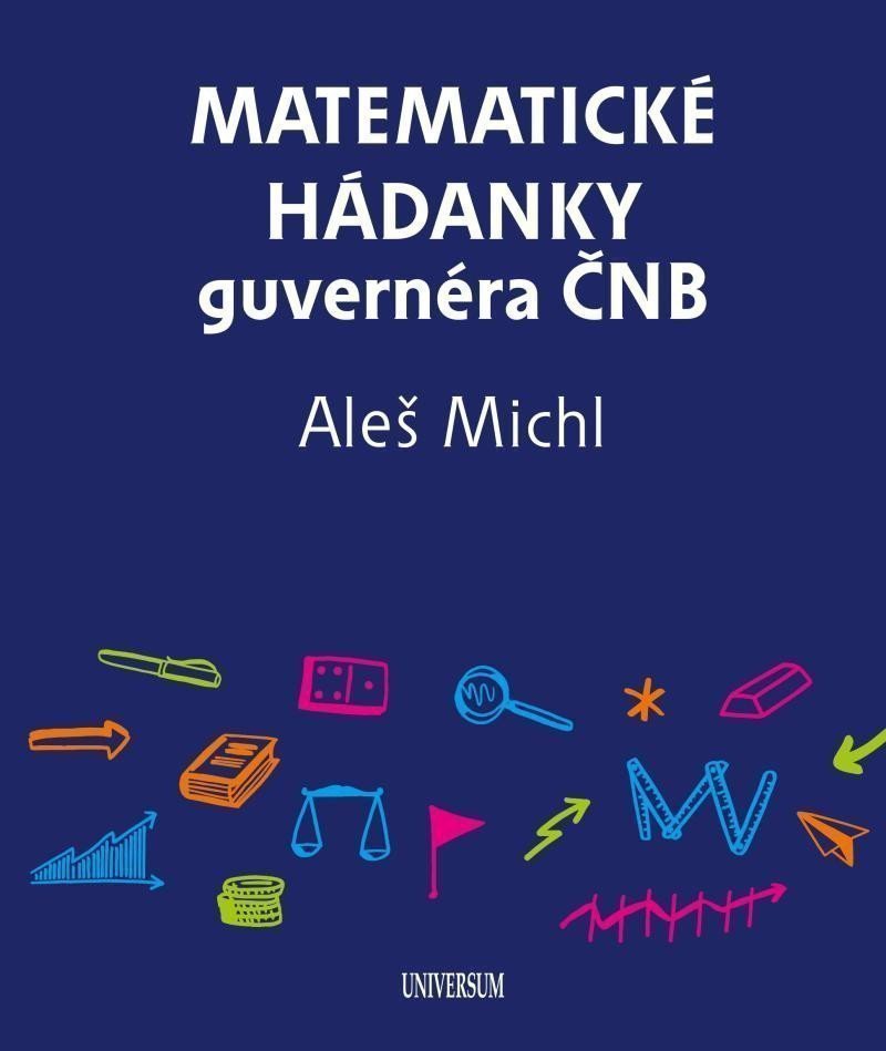 Matematické hádanky guvernéra ČNB – Michl Aleš