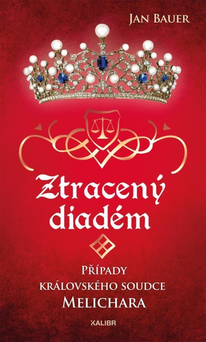 Ztracený diadém - Případy královského soudce Melichara – Bauer Jan