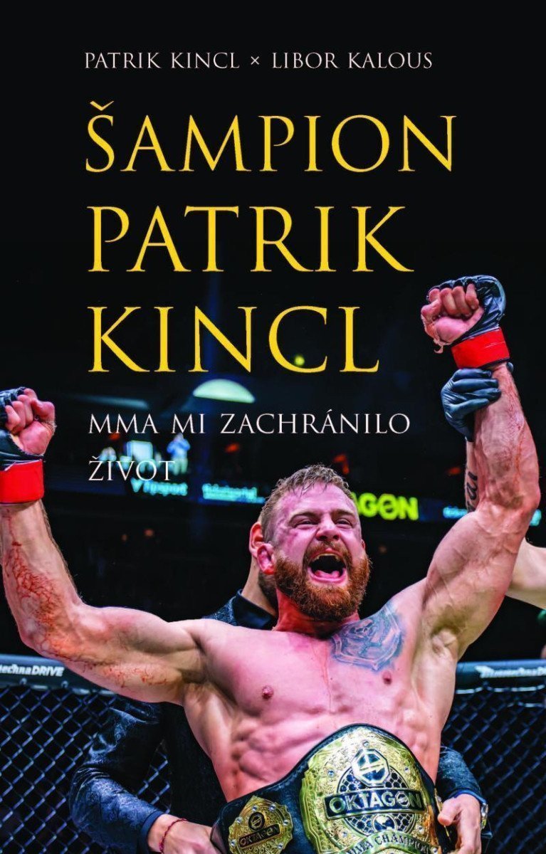 Šampion Patrik Kincl - MMA mi zachránilo život – Kincl Patrik