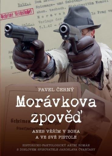 Morávkova zpověď - Věřím v Boha a ve své pistole – Černý Pavel