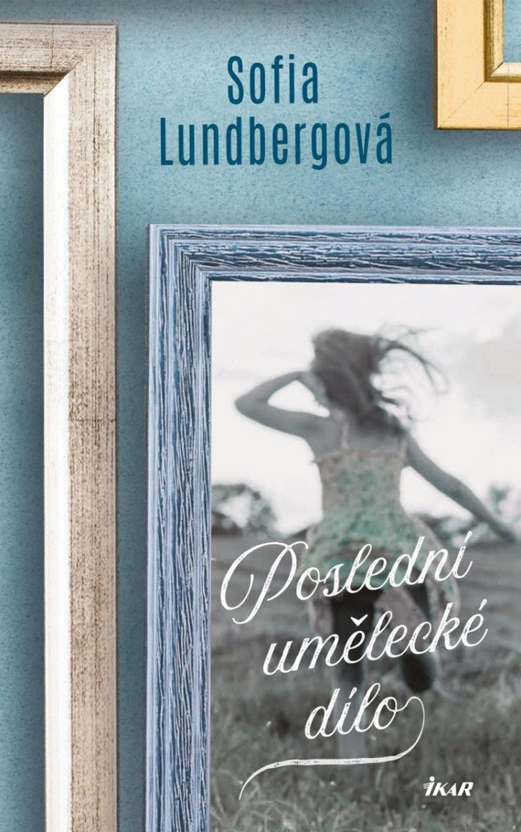 Poslední umělecké dílo – Lundbergová Sofia