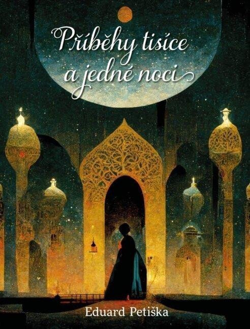 Příběhy tisíce a jedné noci – Petiška Eduard