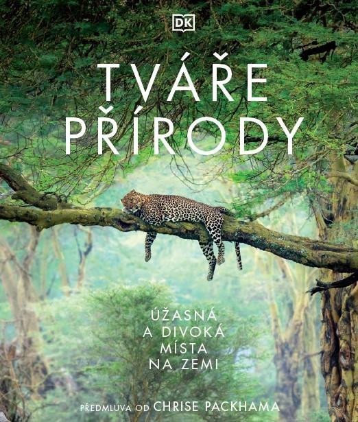 Tváře přírody - Úžasná a divoká místa na Zemi – group of authors