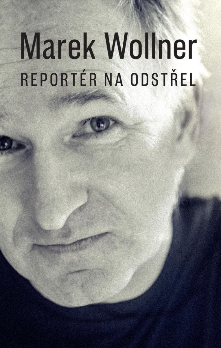 Marek Wollner - Reportér na odstřel – Wollner Marek