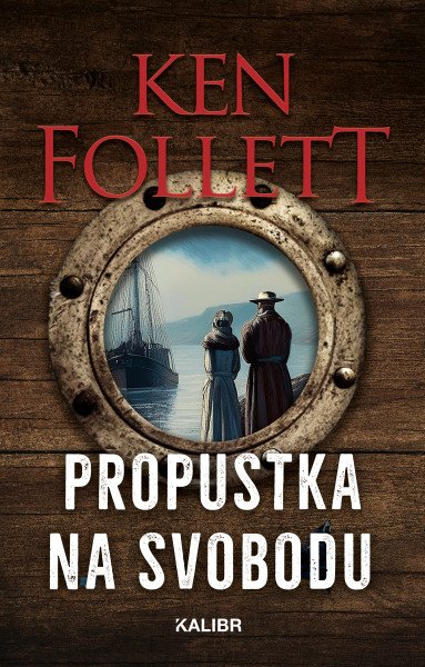 Propustka na svobodu – Follett Ken (2025)
