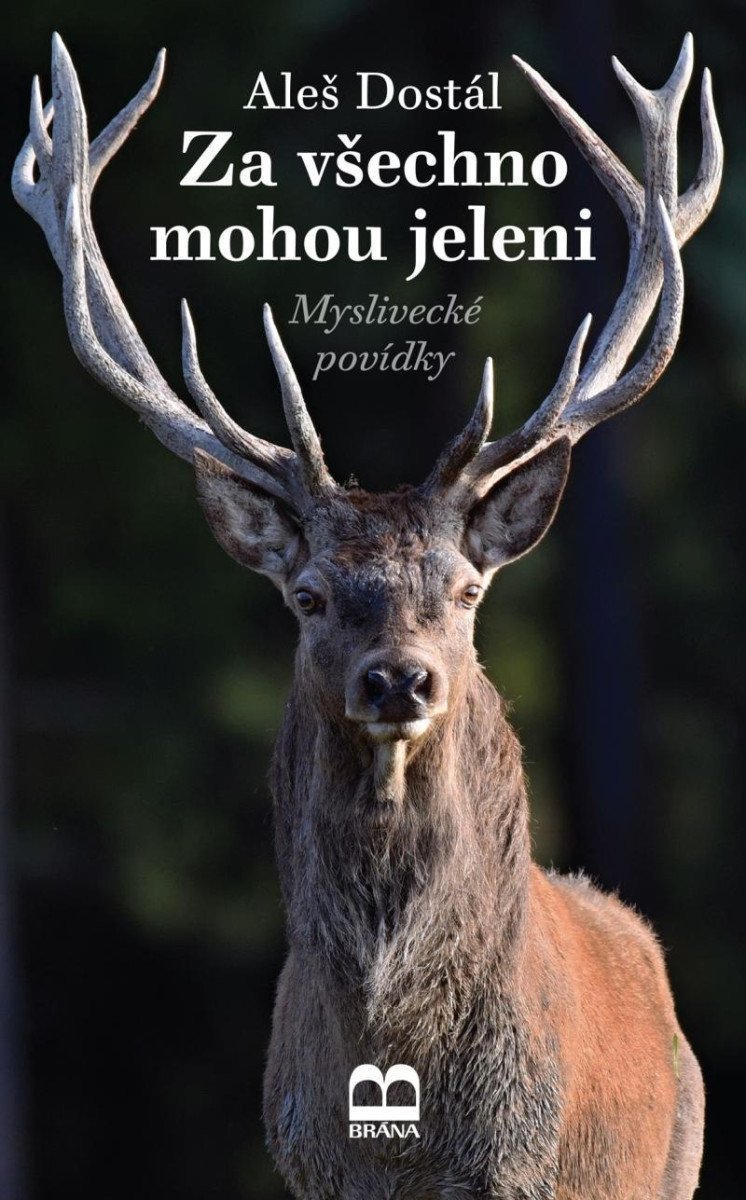 Za všechno mohou jeleni – Dostál Aleš