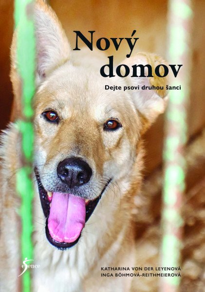 Nový domov: Dejte psovi druhou šanci – Von der Leyen Katharina (2025)