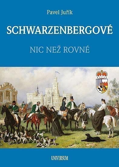SCHWARZENBERGOVÉ - Nic než rovné – Juřík Pavel