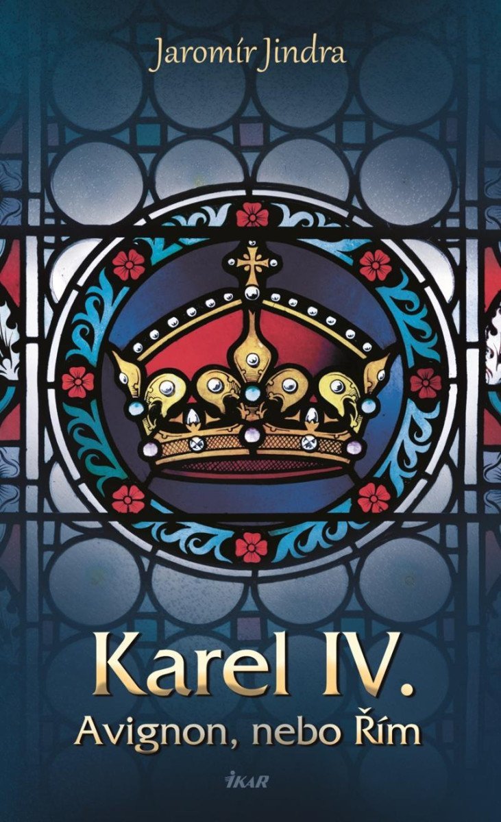 Karel IV - Avignon nebo Řím – Jindra Jaromír