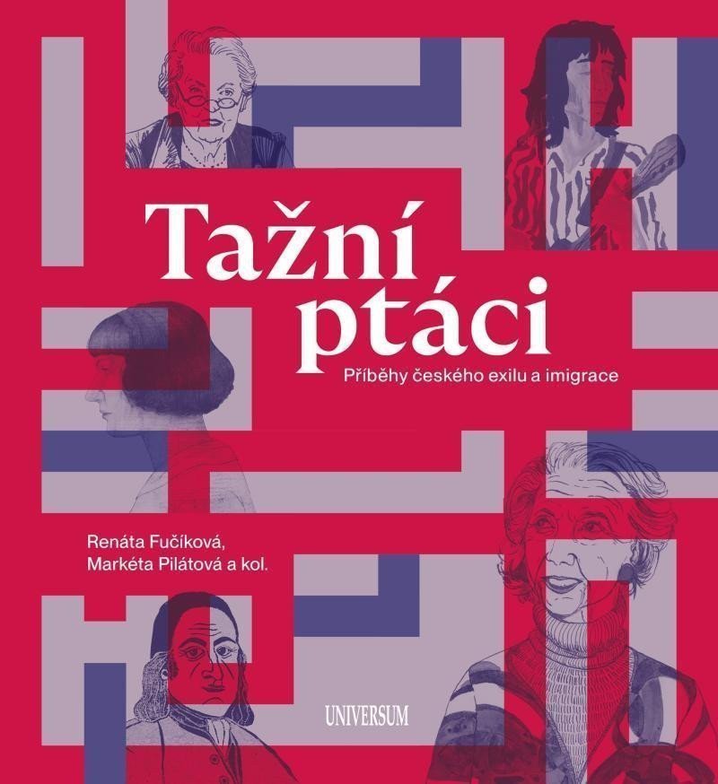 Tažní ptáci - Příběhy českého exilu a imigrace – group of authors
