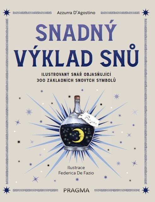 Snadný výklad snů - Ilustrovaný snář objasňující 300 základních snových symbolů – DAgostino Azzurra