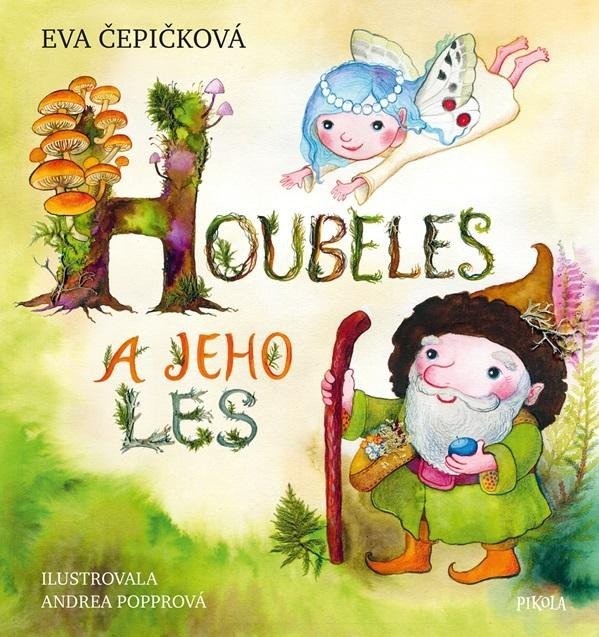 Houbeles a jeho les – Čepičková Eva