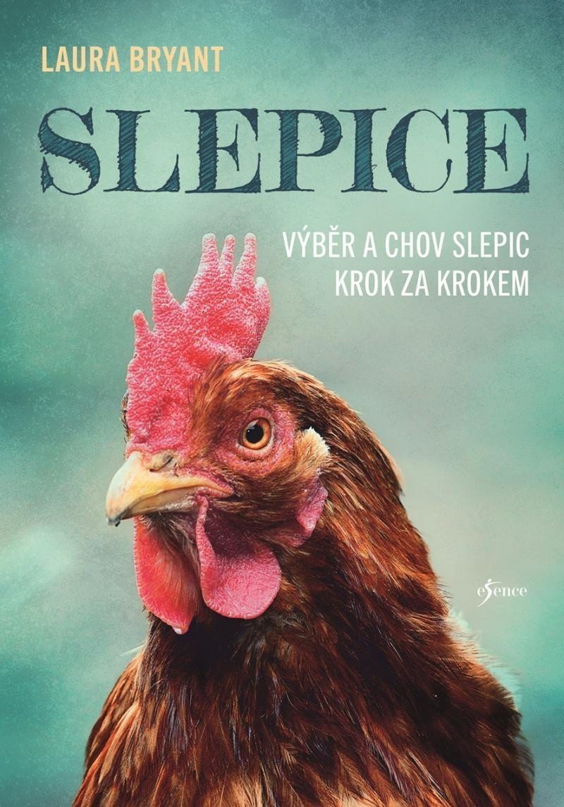 Slepice Výběr a chov slepic krok za krokem – Bryant Laura