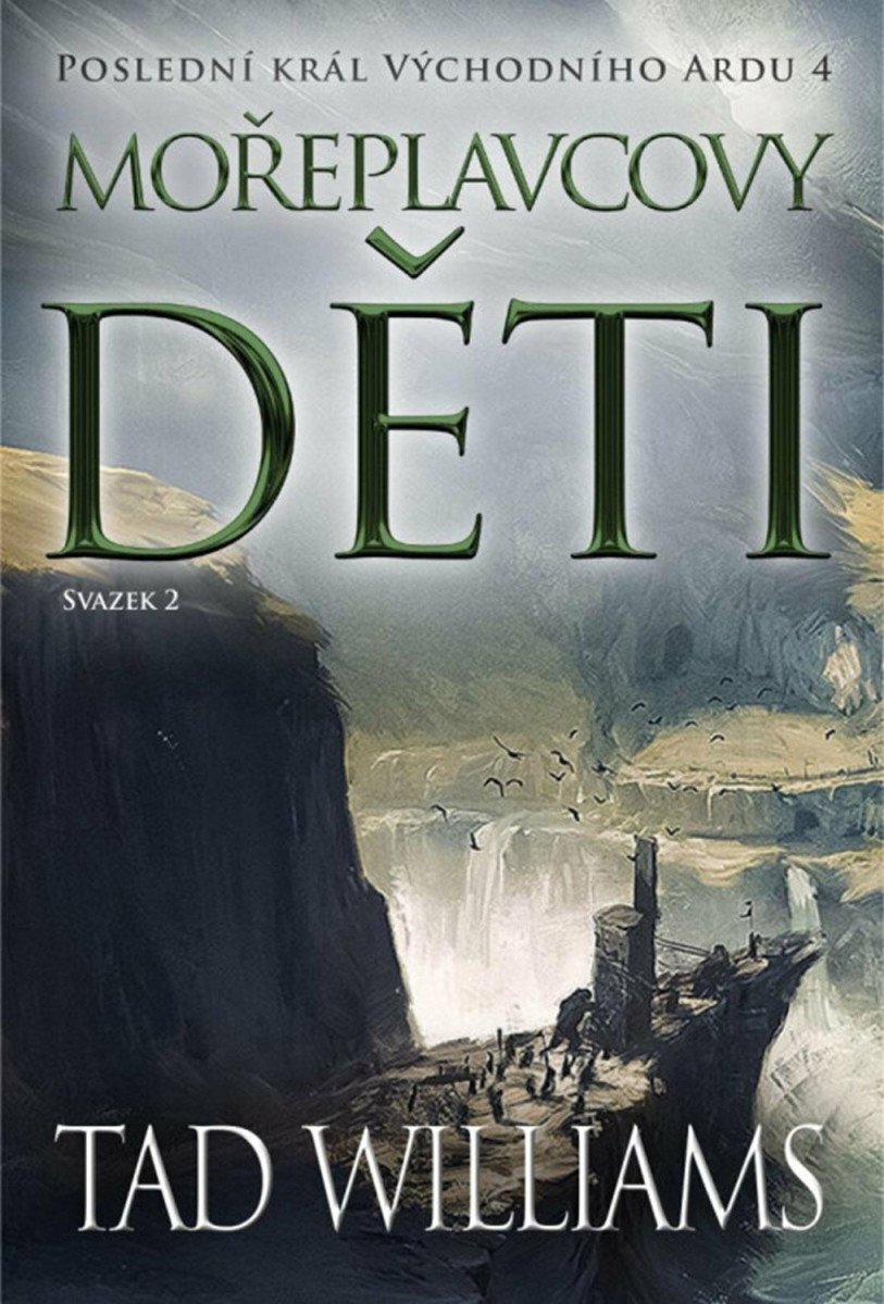 Poslední král Východního Ardu 4 Mořeplavcovy děti - 2 svazek – Williams Tad